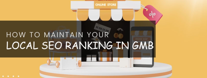 How To Maintain Your Local SEO Ranking In GMB banner