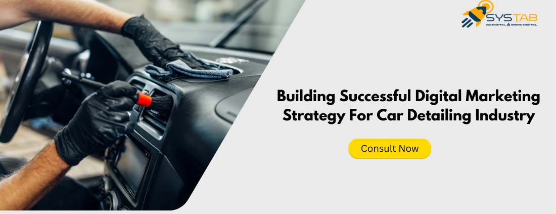 Building Successful Digital Marketing Strategy For Car Detailing Industry | SysTab India